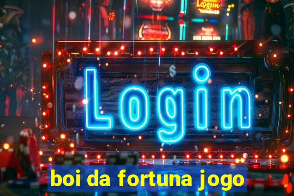 boi da fortuna jogo